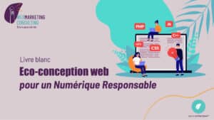 Lire la suite à propos de l’article Livre Blanc : Éco-Conception Web et Certification GreenIT pour un Numérique Responsable